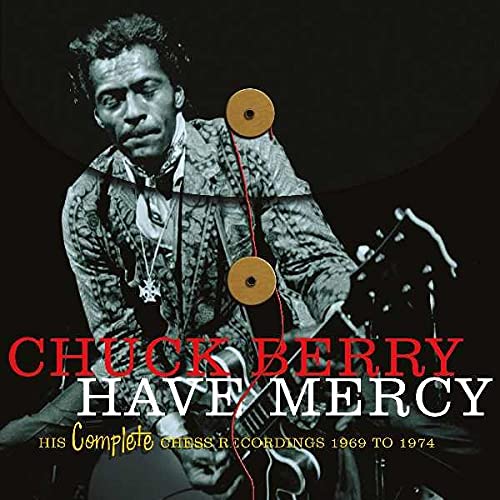 Berry ,Chuck - Have Mercy His Complete Chess Recordings'69 - '